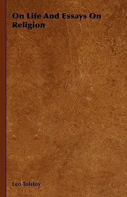 O živote a eseje o náboženstve - On Life And Essays On Religion
