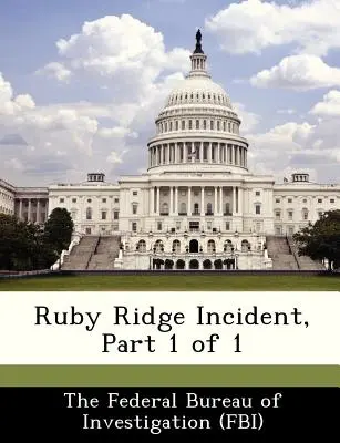 Incident v Ruby Ridge, časť 1 z 1 - Ruby Ridge Incident, Part 1 of 1