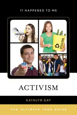 Aktivizmus: Aktyvismus: Najdôležitejší sprievodca pre tínedžerov - Activism: The Ultimate Teen Guide