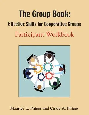 Kniha o skupine: Efektívne zručnosti pre kooperatívne skupiny - The Group Book: Effective Skills for Cooperative Groups