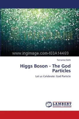 Higgsov bozón - božské častice - Higgs Boson - The God Particles