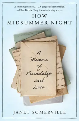 Ako letná noc: Spomienky na priateľstvo a stratu - How Midsummer Night: A Memoir of Friendship and Loss