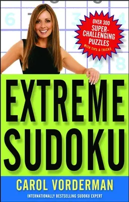 Extrémne sudoku: Viac ako 300 super náročných hádaniek s tipmi a trikmi - Extreme Sudoku: Over 300 Super-Challenging Puzzles with Tips & Tricks