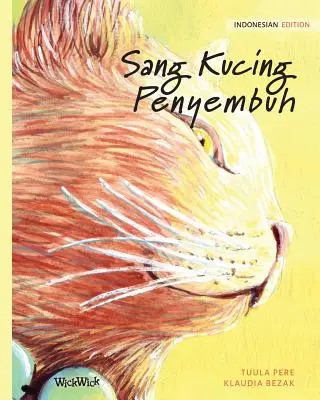 Sang Kucing Penyembuh: Indonézske vydanie knihy The Healer Cat - Sang Kucing Penyembuh: Indonesian Edition of The Healer Cat