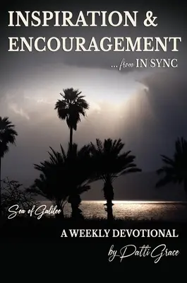 INŠPIRÁCIE A PODPORY z IN SYNC: Galilejské more - týždenná pobožnosť - INSPIRATION & ENCOURAGEMENT from IN SYNC: Sea of Galilee - A Weekly Devotional