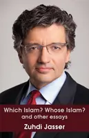 Ktorý islam? Čí islam? a iné eseje - Which Islam? Whose Islam? and other essays