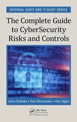 Kompletný sprievodca rizikami a kontrolami kybernetickej bezpečnosti - The Complete Guide to Cybersecurity Risks and Controls
