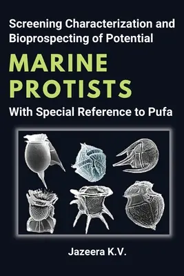 Skríningová charakterizácia a bioprospecting potenciálnych morských protistov s osobitným zreteľom na pufa - Screening Characterization and Bioprospecting of Potential Marine Protists With Special Reference to Pufa