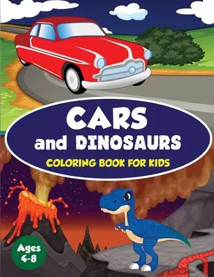 Autá a dinosaury Omaľovánky pre deti od 4 do 8 rokov: 80 zábavných a vzrušujúcich vesmírnych a automobilových omaľovánok pre chlapcov od 4 do 8 rokov (Childrens Coloring Boo - Cars and Dinosaurs Coloring Book for Kids Ages 4-8: 80 Fun and Exciting Space and Car Based Coloring Designs for Boys Ages 4-8 (Childrens Coloring Boo