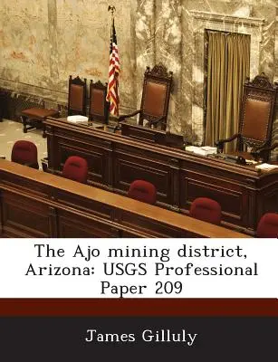 Banský revír Ajo, Arizona: Usgs Professional Paper 209 - The Ajo Mining District, Arizona: Usgs Professional Paper 209
