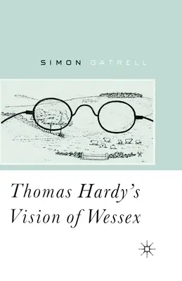 Vízia Wessexu Thomasa Hardyho - Thomas Hardy's Vision of Wessex