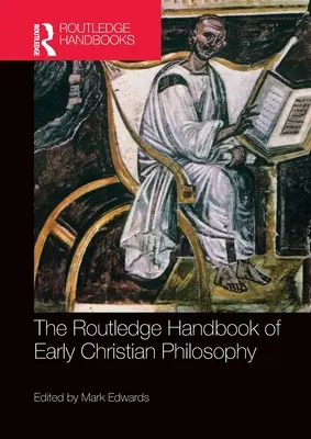 Routledge Handbook of Early Christian Philosophy (Routledská príručka ranokresťanskej filozofie) - The Routledge Handbook of Early Christian Philosophy
