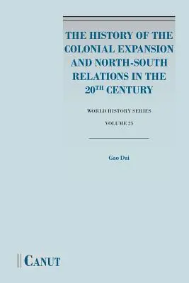 História koloniálnej expanzie a vzťahy medzi severom a juhom v 20. storočí - The History of the Colonial Expansion and North-South Relations in the 20th Century