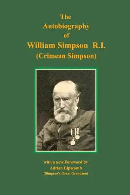 Autobiografia Williama Simpsona RI: (Krymský Simpson) - Autobiography of William Simpson RI: (Crimean Simpson)