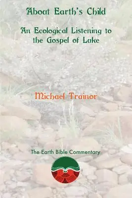 O deťoch Zeme: Skutky apoštolov: Ekologické počúvanie Lukášovho evanjelia - About Earth's Child: An Ecological Listening to the Gospel of Luke