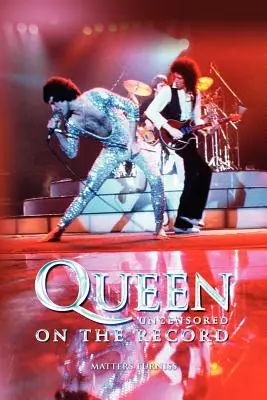 Queen - Bez cenzúry na nahrávke - Queen - Uncensored on the Record