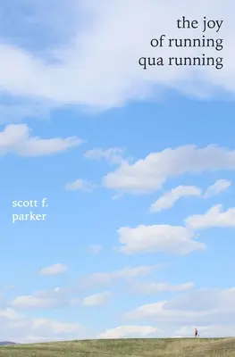 Radosť z behu qua Running - The Joy of Running qua Running