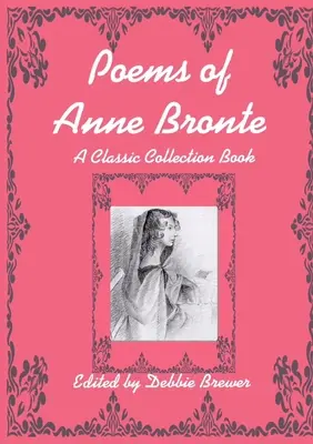 Básne Anne Bronteovej, klasická zbierka - Poems of Anne Bronte, A Classic Collection Book
