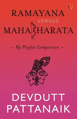 Rámájana verzus Mahábhárata: Moje hravé porovnanie - Ramayana Versus Mahabharata: My Playful Comparison