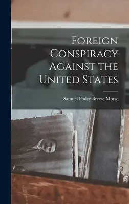 Zahraničné sprisahanie proti Spojeným štátom - Foreign Conspiracy Against the United States