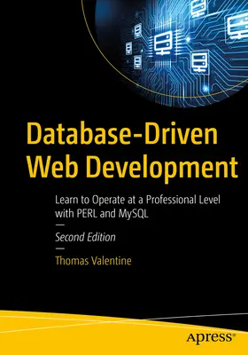 Vývoj webových stránok založený na databázach: Naučte sa pracovať na profesionálnej úrovni s Perlom a MySQL - Database-Driven Web Development: Learn to Operate at a Professional Level with Perl and MySQL