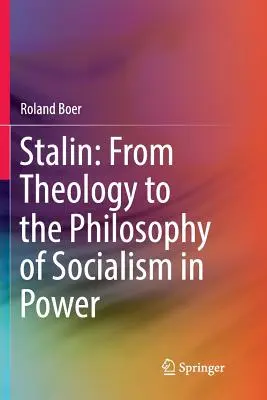 Stalin: Od teológie k filozofii socializmu pri moci - Stalin: From Theology to the Philosophy of Socialism in Power