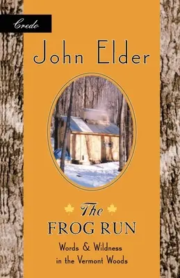 Žabí beh: Žabí beh: kniha o divočine vo vermontských lesoch - The Frog Run: Words and Wildness in the Vermont Woods