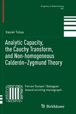 Analytická kapacita, Cauchyho transformácia a nehomogénna Caldernova-Zygmundova teória - Analytic Capacity, the Cauchy Transform, and Non-Homogeneous Caldern-Zygmund Theory