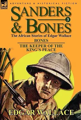 Sanders & Bones - Africké dobrodružstvá: Kosti a strážcovia kráľovského pokoja - Sanders & Bones-The African Adventures: 3-Bones & the Keepers of the King's Peace