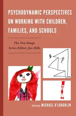 Psychodynamické perspektívy práce s deťmi, rodinami a školami - Psychodynamic Perspectives on Working with Children, Families, and Schools