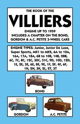 Kniha o motoroch Villiers do roku 1959 obsahuje kapitolu o trojkolesových vozidlách Bond, Gordon & A.C. Petite - Book of the Villiers Engine Up to 1959 Includes a Chapter on the Bond, Gordon & A.C. Petite 3-Wheel Cars