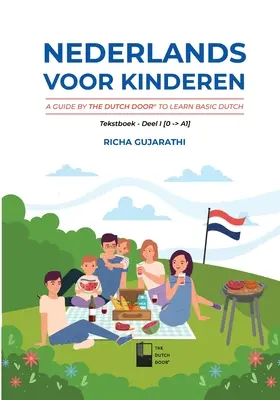Nederlands voor kinderen: Sprievodca holandskými dverami na výučbu základov holandčiny - Nederlands voor kinderen: A Guide by The Dutch Door to Learn Basic Dutch