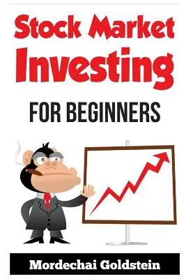 Investovanie na burze: Pre začiatočníkov - Stock Market Investing: For Beginners