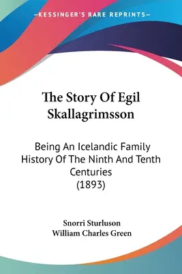 Príbeh Egila Skallagrimssona: islandské rodinné dejiny z deviateho a desiateho storočia (1893) - The Story Of Egil Skallagrimsson: Being An Icelandic Family History Of The Ninth And Tenth Centuries (1893)