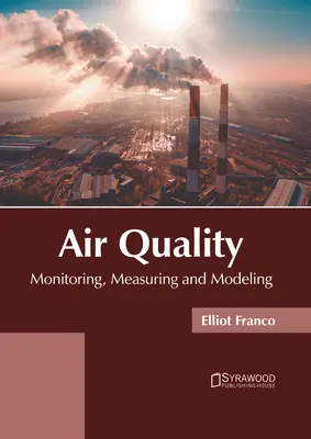 Kvalita ovzdušia: Monitorovanie, meranie a modelovanie - Air Quality: Monitoring, Measuring and Modeling