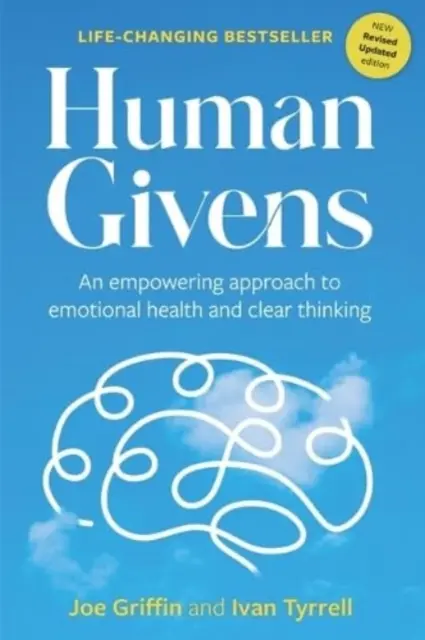 Human Givens - Posilňujúci prístup k emocionálnemu zdraviu a jasnému mysleniu - Human Givens - An empowering approach to emotional health and clear thinking