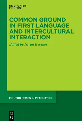 Spoločný základ v prvom jazyku a medzikultúrnej interakcii - Common Ground in First Language and Intercultural Interaction