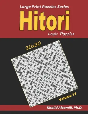 Hitori logické hádanky: (30x30): : Udržujte svoj mozog mladý - Hitori Logic Puzzles: (30x30): : Keep Your Brain Young
