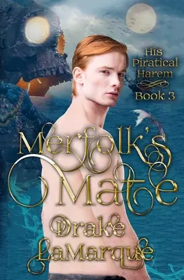 Merfolk's Mate: Jeho pirátsky hárem - Merfolk's Mate: His Piratical Harem