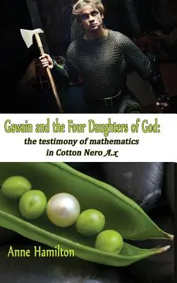 Gawain a štyri Božie dcéry: Svedectvo matematiky v knihe Cotton Nero A.x - Gawain and the Four Daughters of God: The Testimony of Mathematics in Cotton Nero A.x