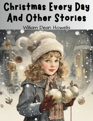 Vianoce každý deň a iné príbehy - Christmas Every Day And Other Stories