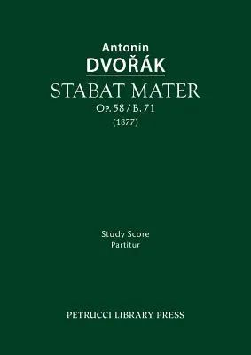 Stabat mater, op.58 / B.71: B., B., St. - Stabat mater, Op.58 / B.71: Study score