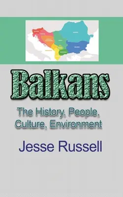 Balkán: Balkán: história, ľudia, kultúra, životné prostredie - Balkans: The History, People, Culture, Environment
