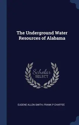 Podzemné vodné zdroje Alabamy - The Underground Water Resources of Alabama