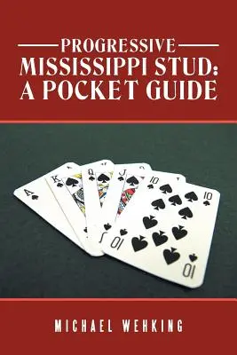 Progresívny Mississippi Stud: vreckový sprievodca - Progressive Mississippi Stud: a Pocket Guide