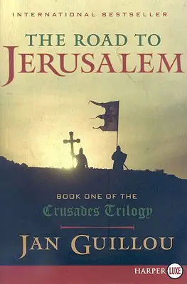 Cesta do Jeruzalema: Prvá kniha trilógie o križiackych výpravách - The Road to Jerusalem: Book One of the Crusades Trilogy