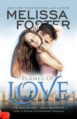 Plamene lásky (Láska v rozkvete: Remingtonovci, kniha 3): Siena Remingtonová - Flames of Love (Love in Bloom: The Remingtons, Book 3): Siena Remington