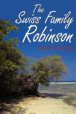 Švajčiarska rodina Robinsonovcov - The Swiss Family Robinson