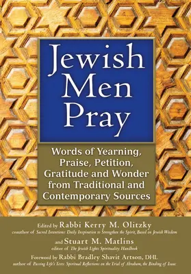 Židovskí muži sa modlia: Židovské knihy: Slová túžby, chvály, prosby, vďačnosti a úžasu z tradičných a súčasných zdrojov - Jewish Men Pray: Words of Yearning, Praise, Petition, Gratitude and Wonder from Traditional and Contemporary Sources