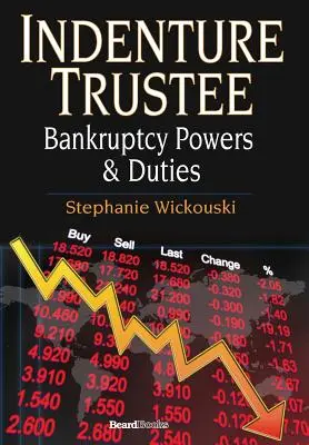 Správca konkurznej podstaty - právomoci a povinnosti v prípade konkurzu - Indenture Trustee - Bankruptcy Powers & Duties